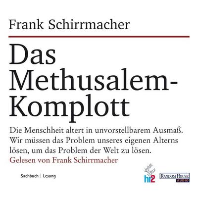 Das Methusalem-Komplott - Frank Schirrmacher, Audio, 9783837172270