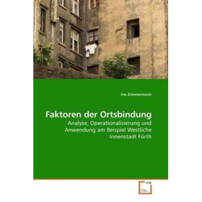 Zimmermann, I: Faktoren der Ortsbindung, Taschenbuch von Ina Zimmermann, VDM, 978-3-639-24092-4