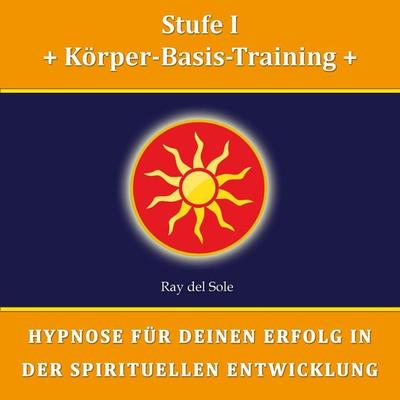 Stufe I Körper-Basis-Training - Falco Wisskirchen, Audio, 4061707385155