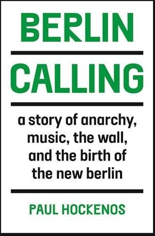 Paul Hockenos - Berlin Calling: A Story of Anarchy, Music, The Wall, and the Birth of the New Berlin - Preis vom 09.10.2026 07:28:09 h