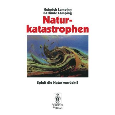 Naturkatastrophen, Taschenbuch von Heinrich Lamping,Gerlinde Lamping, Springer Berlin