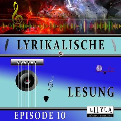 Lyrikalische Lesung Episode 10 - Various, Audio, 9783969786888