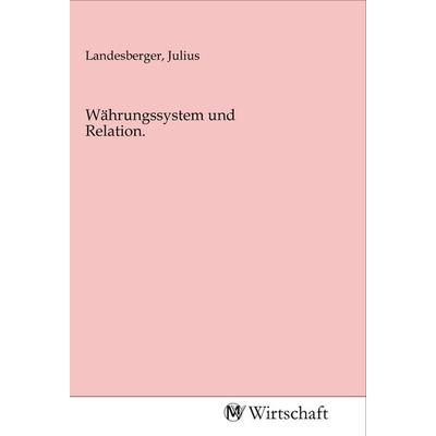 Währungssystem und Relation., Taschenbuch von , MV-Wirtschaft, 978-3-96885-098-6