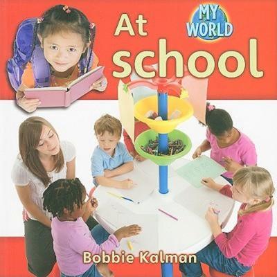 At School, Taschenbuch von Bobbie Kalman, Crabtree, 978-0-7787-9522-3