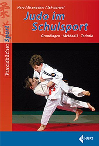 André Herz - Judo im Schulsport: Grundlagen-Methodik-Technik - Preis vom 09.10.2026 07:28:09 h