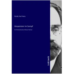 Gespenster im Sumpf, Belletristik von Karl Hans Strobl