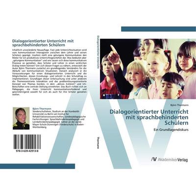 Dialogorientierter Unterricht mit sprachbehinderten Schülern, Taschenbuch von Björn Thormann, AV Akademikerverlag, 978-3-639-42913-8