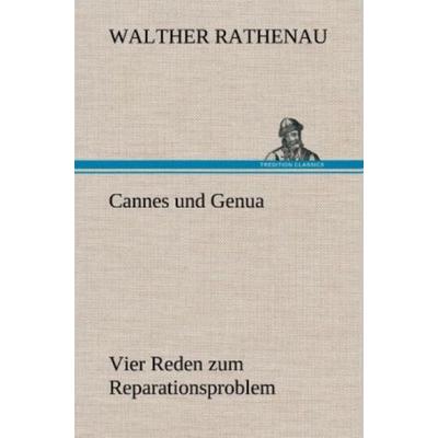 Cannes und Genua, Gebundene Ausgabe von Walther Rathenau, Tredition, 978-3-8472-5971-8