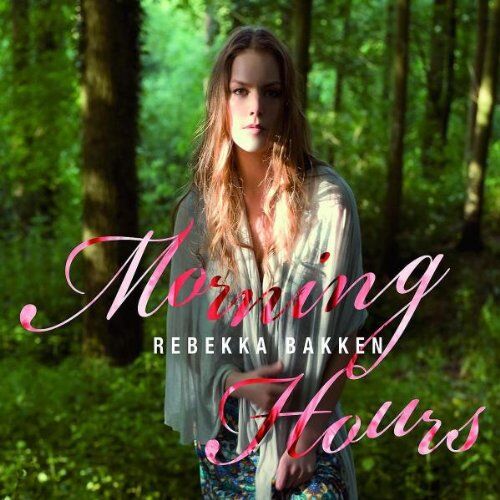 Rebekka Bakken - Morning Hours - Preis vom 27.09.2026 03:53:48 h