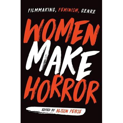 Women Make Horror, Taschenbuch von Alison Peirse, Rutgers University Press, 978-1-978805-11-8