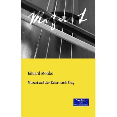 Mozart auf der Reise nach Prag, Taschenbuch von Eduard Mörike, Verlag der Wissenschaften, 978-3-95700-127-6