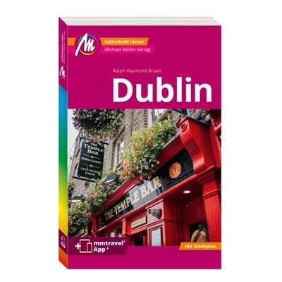 MICHAEL MÜLLER Reiseführer Dublin MM-City, Taschenbuch von Ralph-Raymond Braun, Michael Müller Verlag, 978-3-96685-267-8