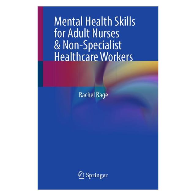Springer Mental Health Skills for Adult Nurses & Non-Specialist Healthcare Workers (Englisch, Rachel Bage) (72151029)