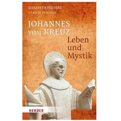 Johannes vom Kreuz - Leben und Mystik, Fachbücher von Elisabeth Peeters, Ulrich Dobhan