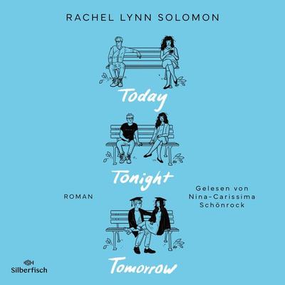Today Tonight Tomorrow - Rachel Lynn Solomon, Audio, 9783844938449