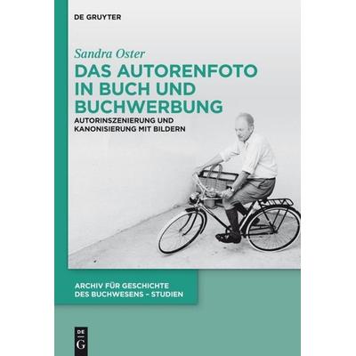 Das Autorenfoto in Buch und Buchwerbung, Gebundene Ausgabe von Sandra Oster, De Gruyter, 978-3-11-034613-8