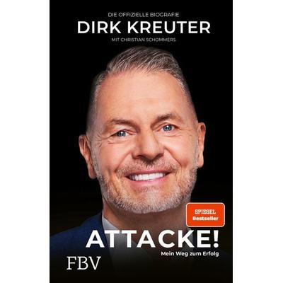 Dirk Kreuter - Attacke! Mein Weg zum Erfolg, Gebundene Ausgabe von Dirk Kreuter, Finanzbuch Verlag, 978-3-95972-754-9