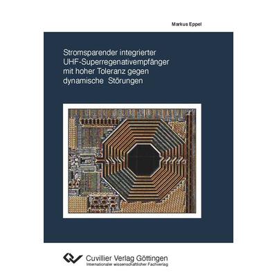 Superregenativempfänger mit hoher Toleranz gegen dynamische Störungen, Taschenbuch von Markus Eppel, Cuvillier Verlag, 978-3-7369-7317-6