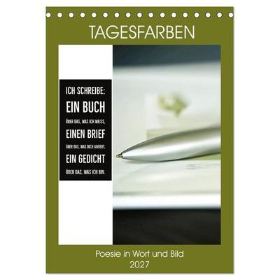 Tagesfarben - Poesie in Wort und Bild (Tischkalender 2027 DIN A5 hoch), CALVENDO Monatskalender
