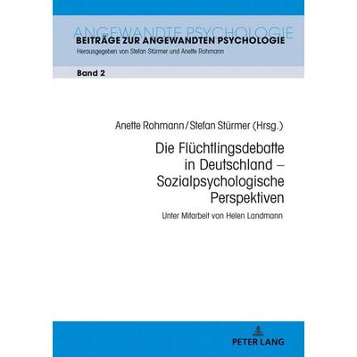 Die Fluechtlingsdebatte in Deutschland – Sozialpsychologische Perspektiven, Taschenbuch von , Peter Lang GmbH, Internationaler Verlag der