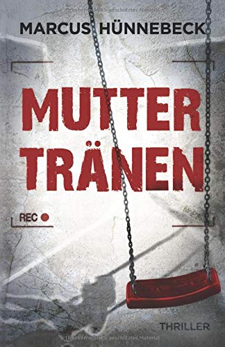 Marcus Hünnebeck - Muttertränen: Thriller - Preis vom 17.10.2026 19:25:27 h