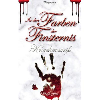 In den Farben der Finsternis, Taschenbuch von Steffi Frei, BoD – Books on Demand, 978-3-7583-2341-6