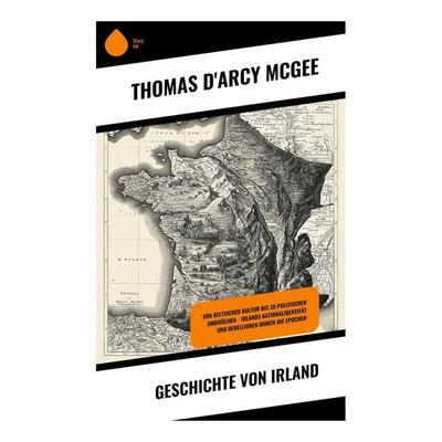 Geschichte von Irland, Taschenbuch von Thomas D'Arcy McGee, Copycat, 978-80-283-9784-5