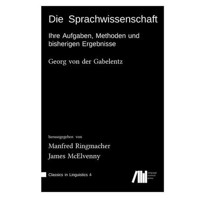 Die Sprachwissenschaft, Gebundene Ausgabe von Georg der Gabelentz,Manfred Ringmacher, Bod, 978-3-946234-35-7
