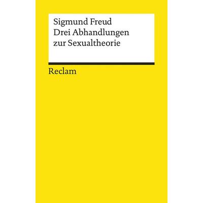 Drei Abhandlungen zur Sexualtheorie, Taschenbuch von Sigmund Freud, Reclam, Philipp, 978-3-15-018710-4