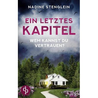 Ein letztes Kapitel, Taschenbuch von Nadine Stenglein, Dp Verlag, 978-3-9877863-4-1