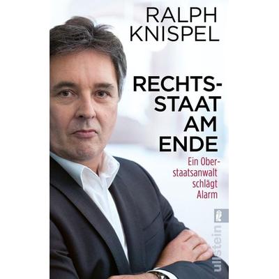 Rechtsstaat am Ende, Taschenbuch von Ralph Knispel, Ullstein Taschenbuch