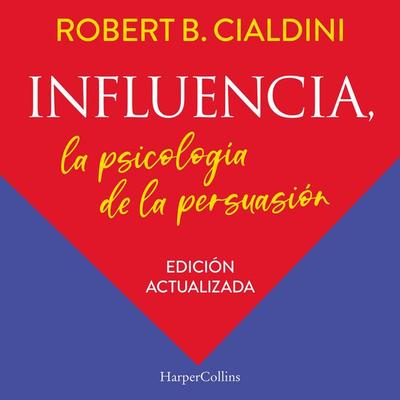 Influencia. La psicología de la persuasión - Robert B. Cialdini, Audio, 9788410646834