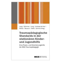 Traumapädagogische Standards in der stationären Kinder- und, Fachbücher von Jacob Bausum, Claudia Schirmer, Birgit Lang, Wilma Weiss, Marc Schmid, Thomas Lang, Thomas Wahle, Ingeborg Andreae de Hair