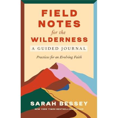 Field Notes for the Wilderness: A Guided Journal, Taschenbuch von Sarah Bessey, Random House N.Y., 978-0-593-59370-7