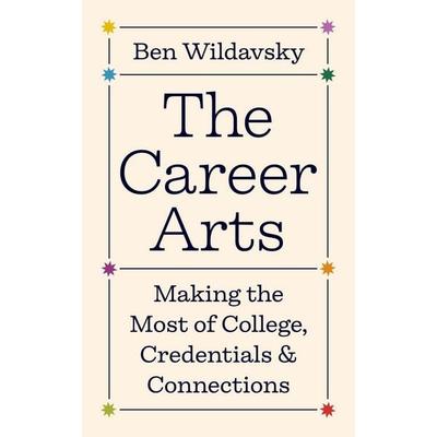The Career Arts, Taschenbuch von Ben Wildavsky, Princeton University Press, 978-0-691-23981-1