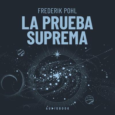 La prueba suprema - Frederik Pohl, Audio, 4066004660646