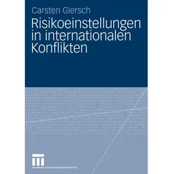 Risikoeinstellungen in internationalen Konflikten, Fachbücher von Carsten Giersch