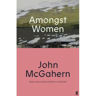 Amongst Women, Taschenbuch von John McGahern, Faber & Faber, 978-0-571-39947-5