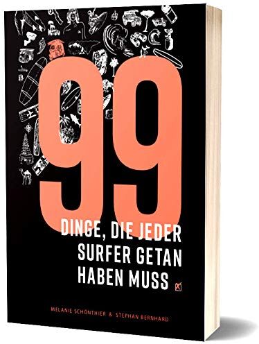 Melanie Schönthier & Stephan Bernhard - 99 Dinge, die jeder Surfer getan haben muss - Preis vom 14.10.2026 23:07:16 h