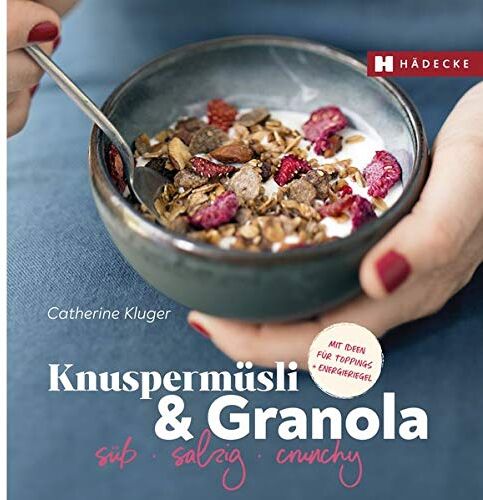 Catherine Kluger - Knuspermüsli & Granola: süß – salzig – crunchy • mit Ideen für Toppings und Energieriegel - Preis vom 05.10.2026 03:47:11 h