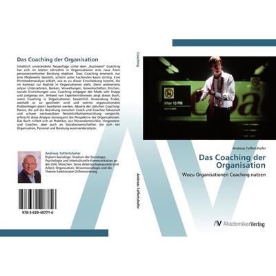 Das Coaching der Organisation, Taschenbuch von Andreas Taffertshofer, AV Akademikerverlag, 978-3-639-40771-6