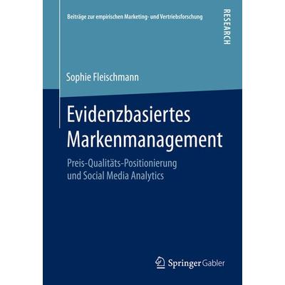 Evidenzbasiertes Markenmanagement, Taschenbuch von Sophie Fleischmann, Springer Fachmedien Wiesbaden GmbH, 978-3-658-11997-3