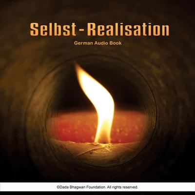 Selbst-Realisation - German Audio Book - Dada Bhagwan, Audio, 5059504349387