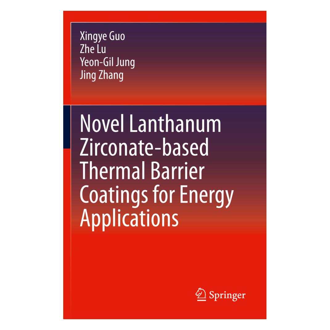 Springer Novel Lanthanum Zirconate-based Thermal Barrier Coatings for Energy Applications (Englisch, Softcover, Xingye Guo, Yeon-Gil Jung, Zhe Lu) (56217498)