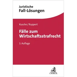 Fälle zum Wirtschaftsstrafrecht, Fachbücher von Carsten Kusche, Susanne Beck, Felix Ruppert, Brian Valerius