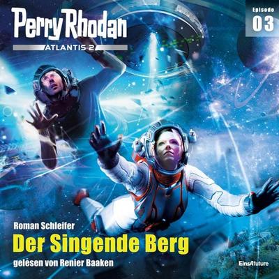 Perry Rhodan Atlantis 2 Episode 03: Der Singende Berg - Roman Schleifer, Audio, 4066339726574
