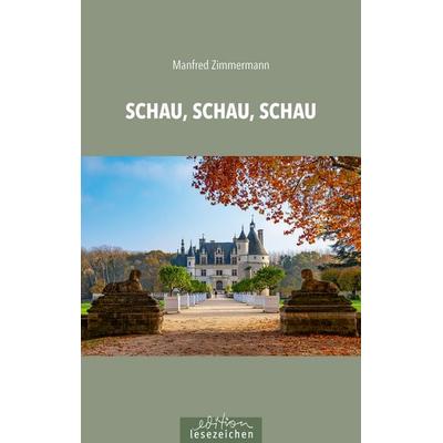 Schau, schau, Taschenbuch von Manfred Zimmermann, Edition lesezeichen von STEFFEN MEDIA GmbH, 978-3-948995-39-3