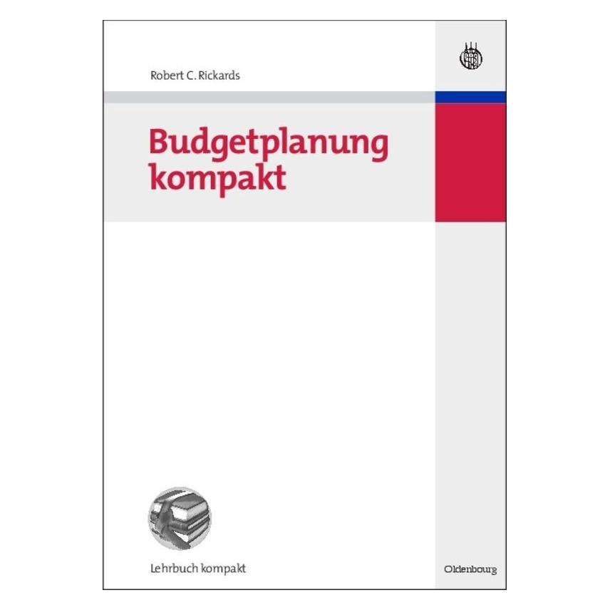 De Gruyter Budgetplanung kompakt (Deutsch, Robert C. Rickards, 2007) (7982730)