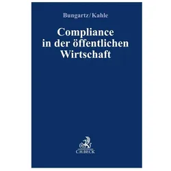 Compliance in der öffentlichen Wirtschaft, Fachbücher von Oliver Bungartz, Christian Kahle, Holger Böge