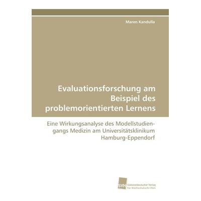 Evaluationsforschung am Beispiel des problemorientierten Lernens, Taschenbuch von Maren Kandulla, Südwestdeutscher Verlag für Hochschulschriften,